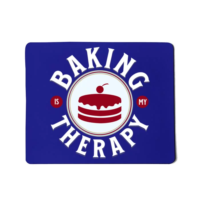 Baking Is My Therapy A Funny Baker Gift Mousepad