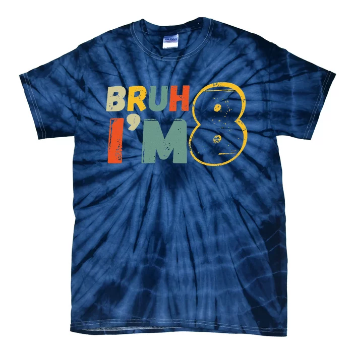 Bruh ItS My 8th Birthday IM 8 Year Old Birthday Gift Tie-Dye T-Shirt