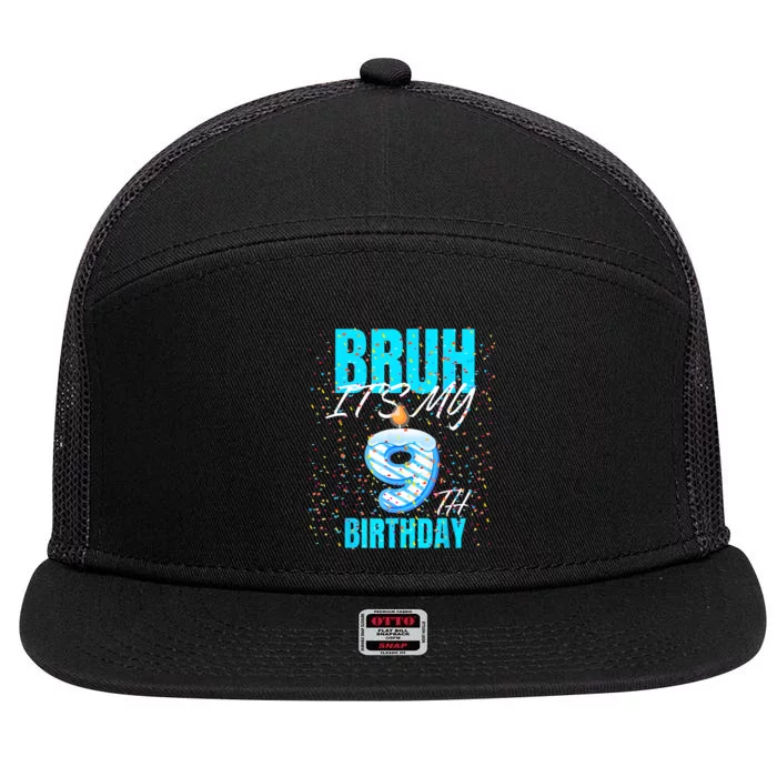 Bruh Its My 9th Birthday Boy 9 Years Old Birthday 7 Panel Mesh Trucker Snapback Hat