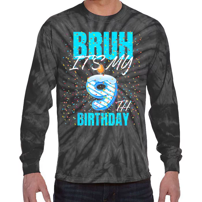 Bruh Its My 9th Birthday Boy 9 Years Old Birthday Tie-Dye Long Sleeve Shirt