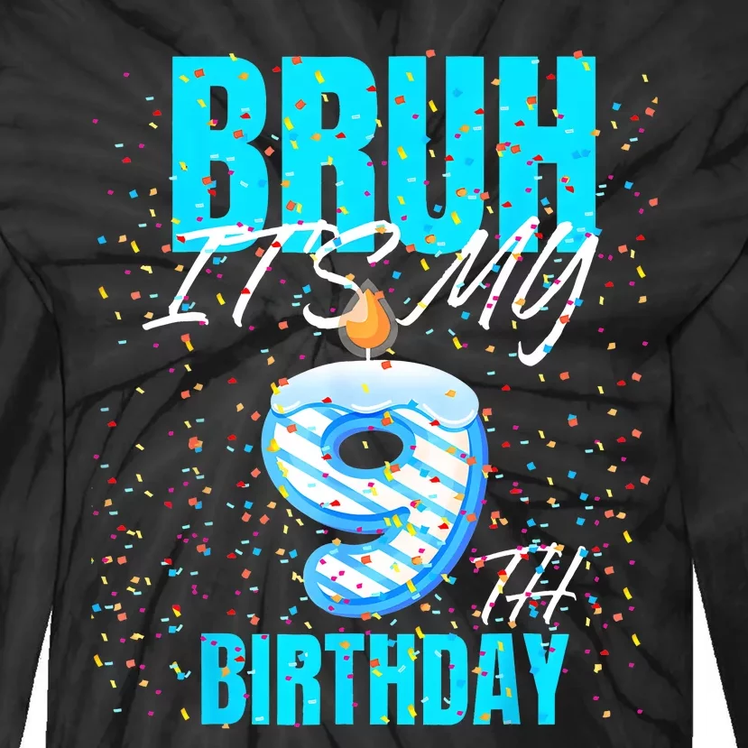 Bruh Its My 9th Birthday Boy 9 Years Old Birthday Tie-Dye Long Sleeve Shirt