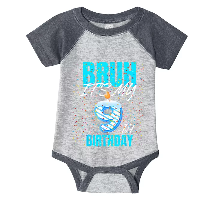 Bruh Its My 9th Birthday Boy 9 Years Old Birthday Infant Baby Jersey Bodysuit