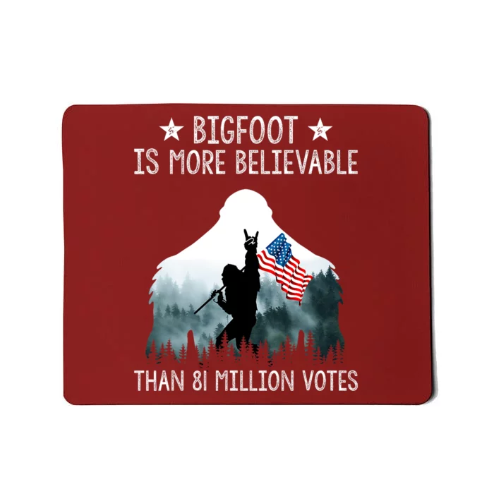 Bigfoot Is More Believable Than 81 Million Votes USA Flag Mousepad