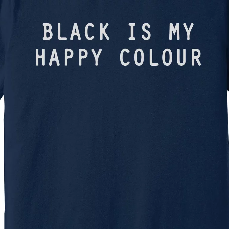 BLACK IS MY HAPPY COLOUR RINGER Premium T-Shirt