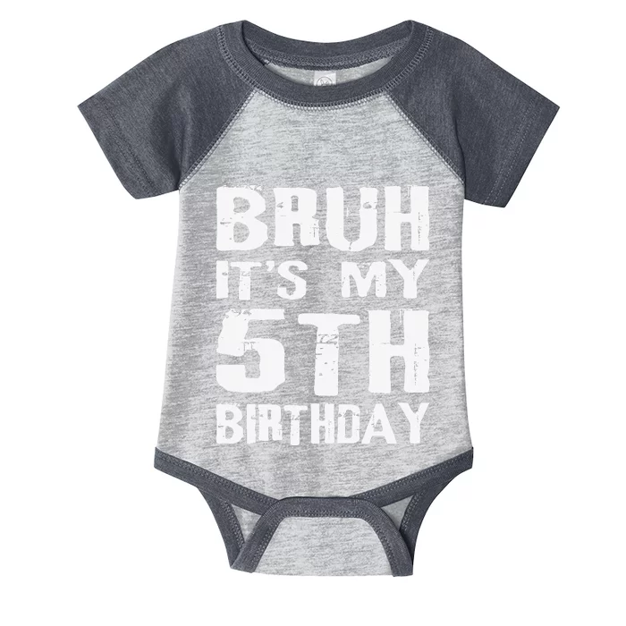 Bruh ItS My 5th Birthday 5 Year Old Boy Infant Baby Jersey Bodysuit