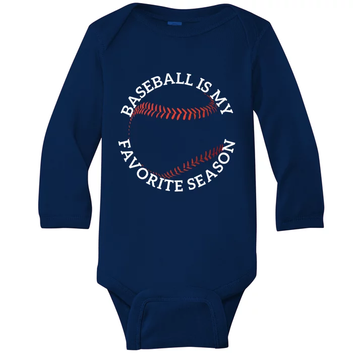 Baseball Is My Favorite Season Meaningful Gift Baby Long Sleeve Bodysuit