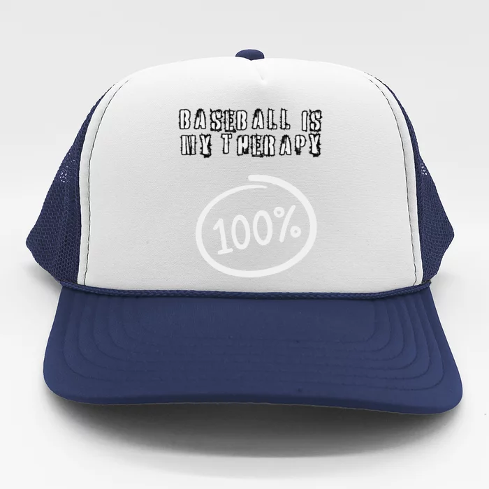 Baseball Is My Therapy 100 Per Cent Players Sports Athletes Trucker Hat