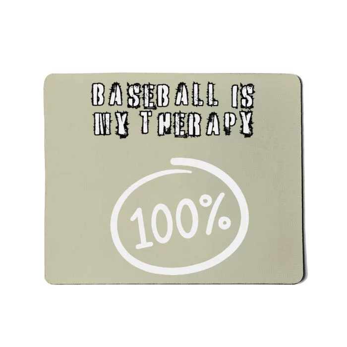 Baseball Is My Therapy 100 Per Cent Players Sports Athletes Mousepad