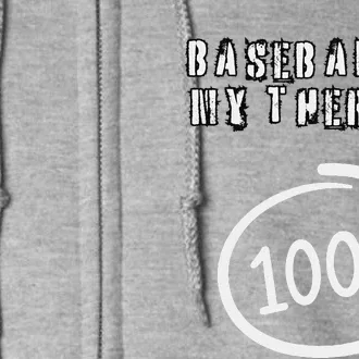 Baseball Is My Therapy 100 Per Cent Players Sports Athletes Full Zip Hoodie