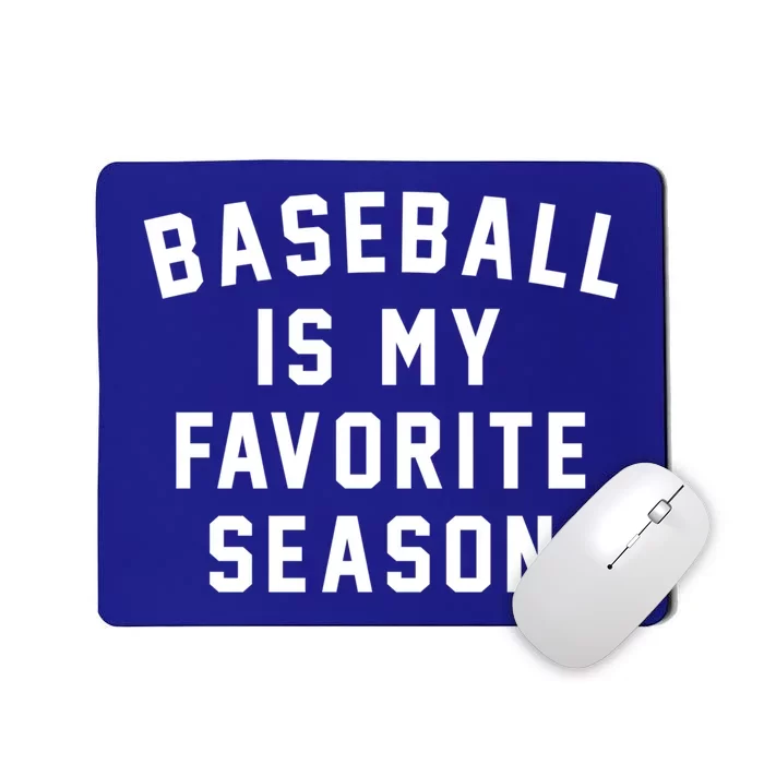 Baseball Is My Favorite Season Baseball Lover Gift Mousepad