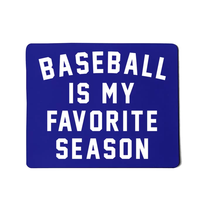 Baseball Is My Favorite Season Baseball Lover Gift Mousepad