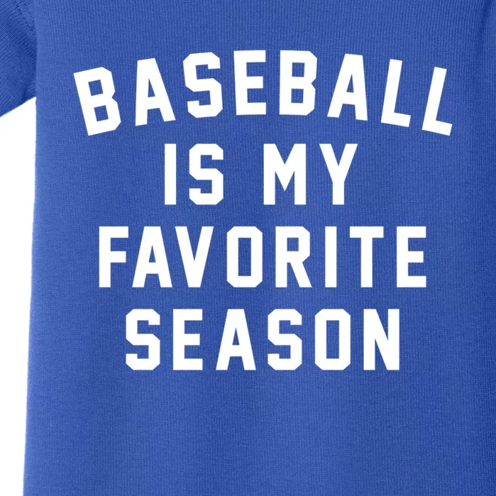 Baseball Is My Favorite Season Baseball Lover Gift Baby Bodysuit