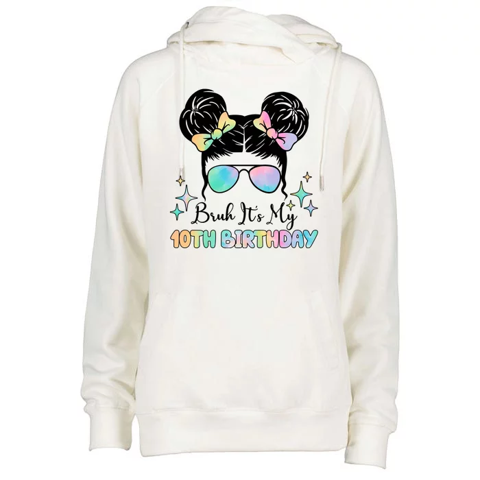 Bruh Its My 10th Birthday Colorful Hair Bun Womens Funnel Neck Pullover Hood