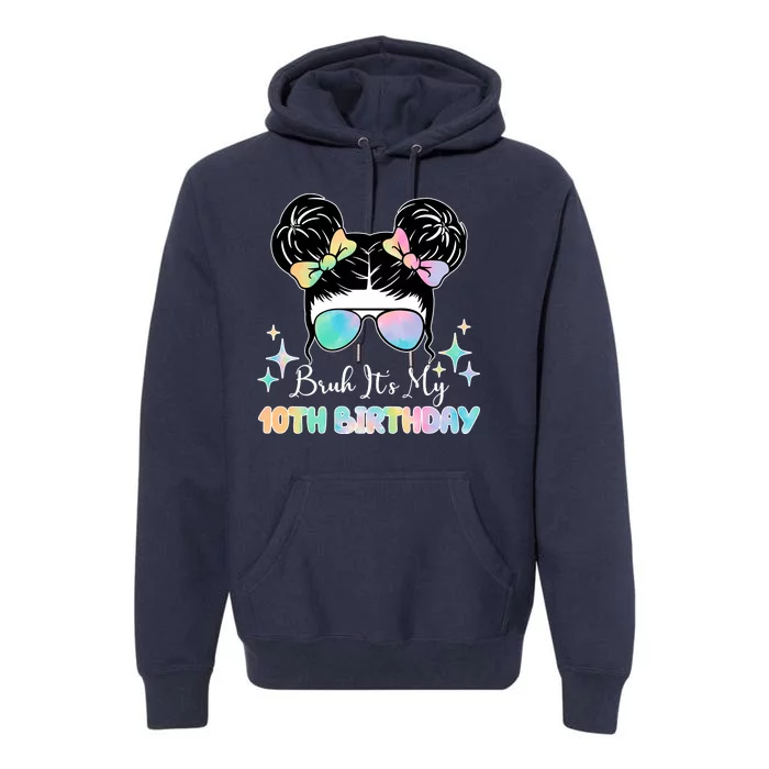 Bruh Its My 10th Birthday Colorful Hair Bun Premium Hoodie