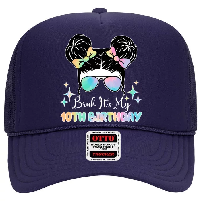 Bruh Its My 10th Birthday Colorful Hair Bun High Crown Mesh Trucker Hat