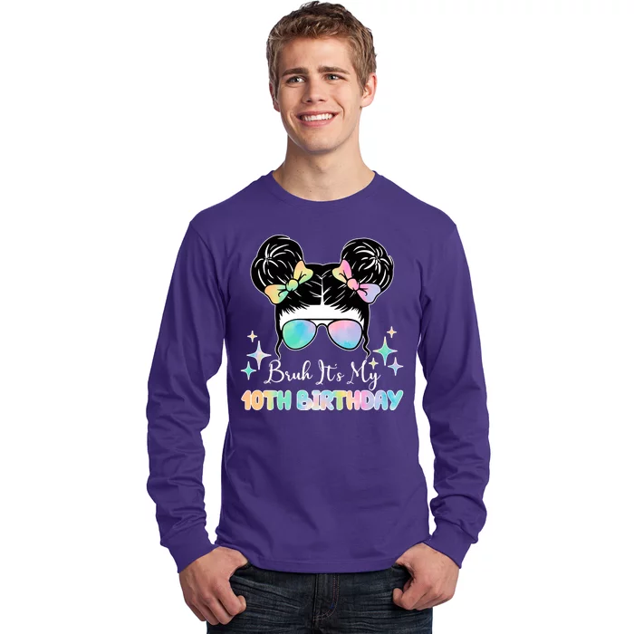 Bruh Its My 10th Birthday Colorful Hair Bun Long Sleeve Shirt