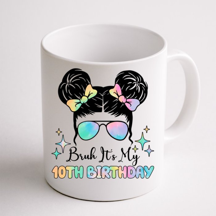 Bruh Its My 10th Birthday Colorful Hair Bun Front & Back Coffee Mug