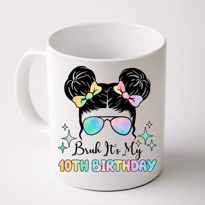 Bruh Its My 10th Birthday Colorful Hair Bun Front & Back Coffee Mug