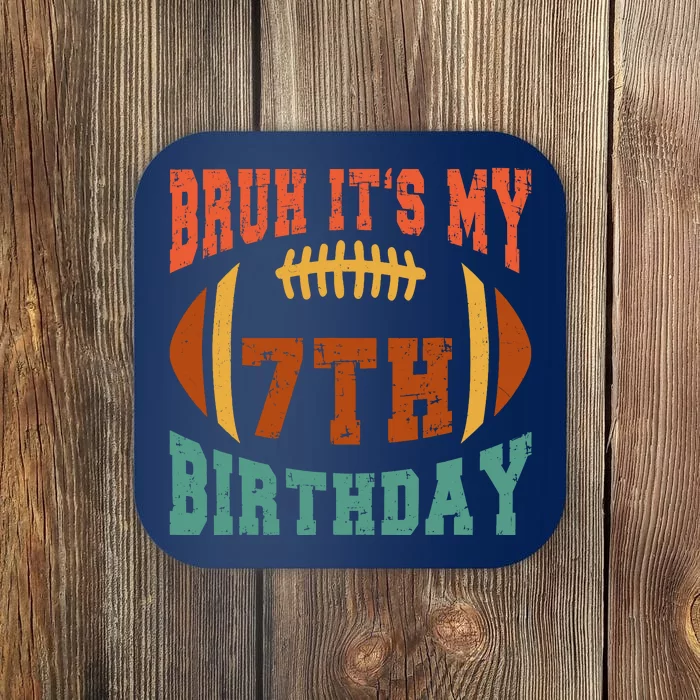 Bruh ItS My 7th Birthday Football 7 Years Old Birthday Coaster