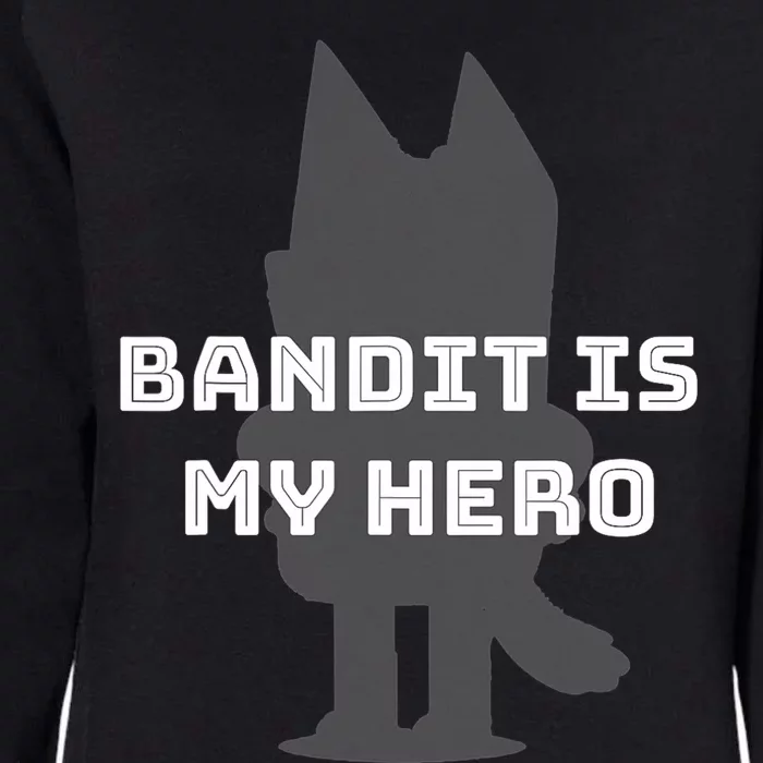 Bandit Is My Hero Funny Show Dad Blue Heeler Dog Womens California Wash Sweatshirt