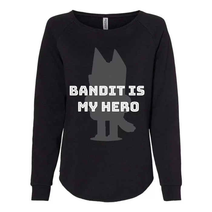 Bandit Is My Hero Funny Show Dad Blue Heeler Dog Womens California Wash Sweatshirt