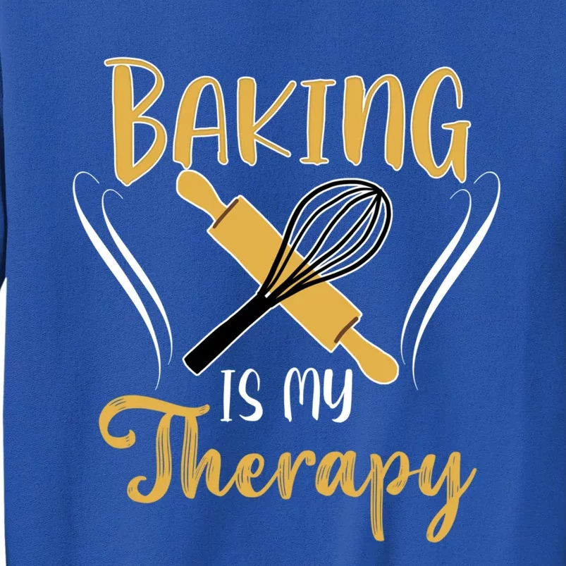 Baking Is My Therapy Bake Flour Cupcake Oven Baking Whisk Gift Tall Sweatshirt