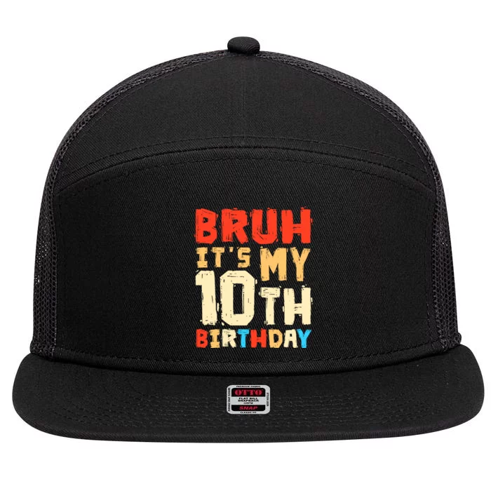 Bruh ItS My 10th Birthday 7 Panel Mesh Trucker Snapback Hat