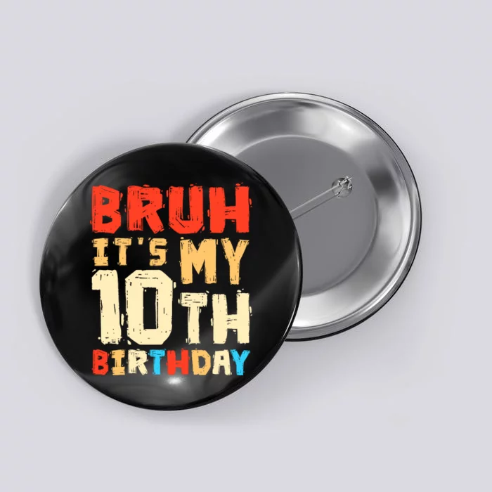 Bruh ItS My 10th Birthday Button