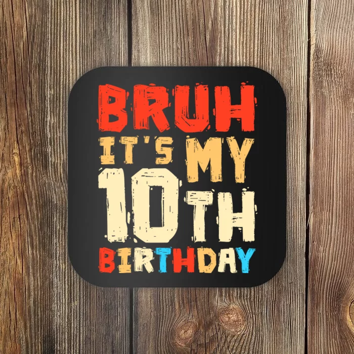 Bruh ItS My 10th Birthday Coaster