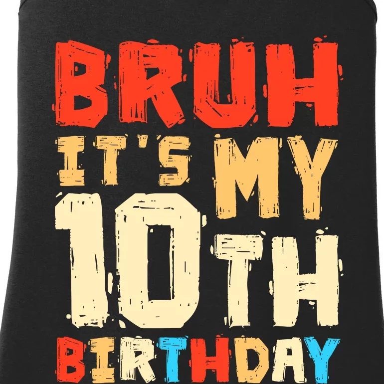 Bruh ItS My 10th Birthday Ladies Essential Tank