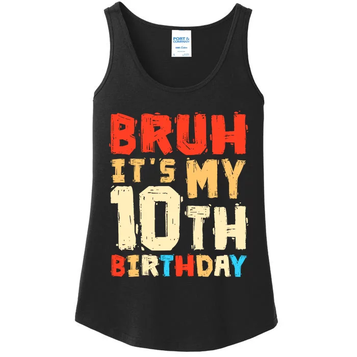 Bruh ItS My 10th Birthday Ladies Essential Tank