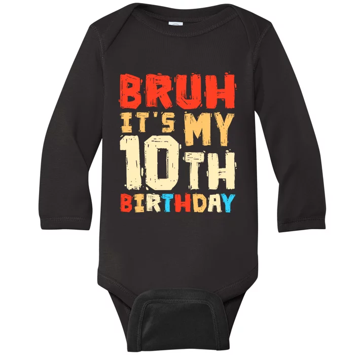 Bruh ItS My 10th Birthday Baby Long Sleeve Bodysuit