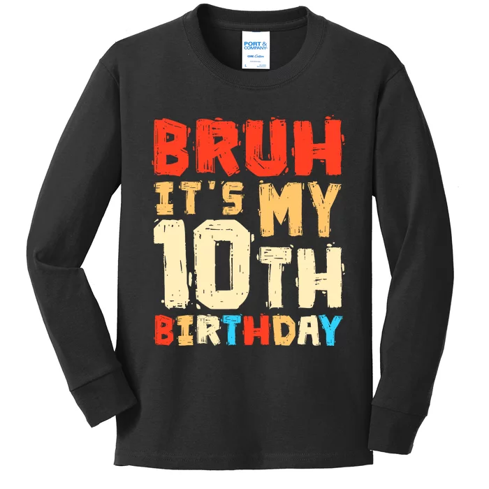 Bruh ItS My 10th Birthday Kids Long Sleeve Shirt