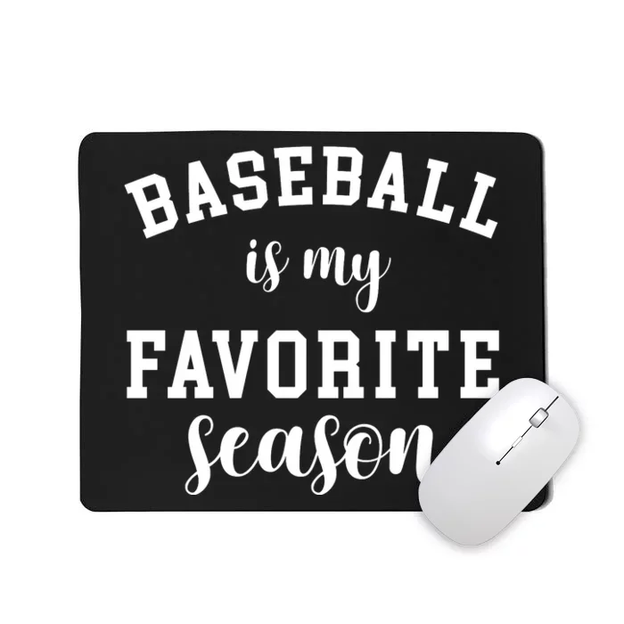 Baseball Is My Favorite Season Print Mousepad