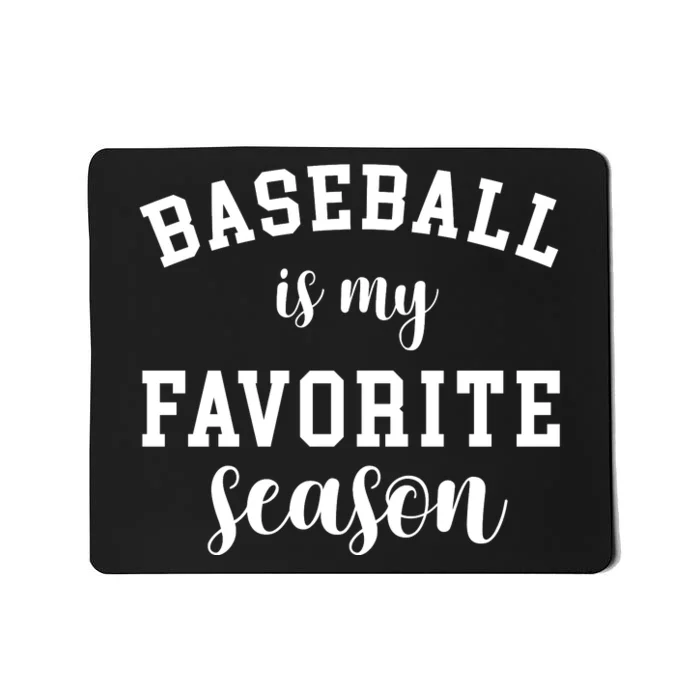 Baseball Is My Favorite Season Print Mousepad