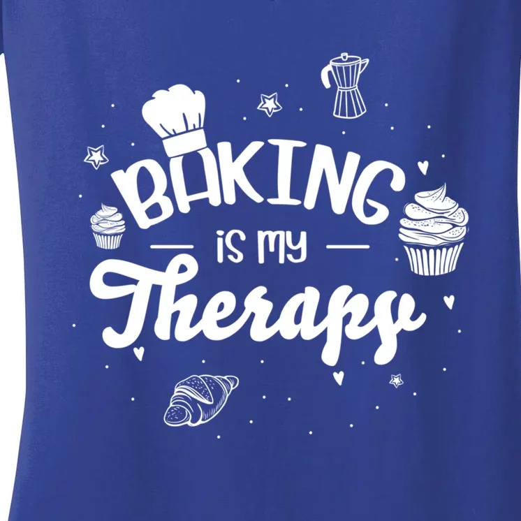 Baking Is My Therapy Design For A Baking Fans Gift Women's V-Neck T-Shirt