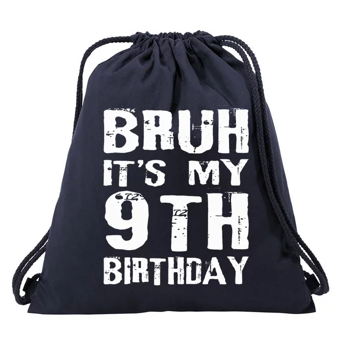 Bruh It's My 9th Birthday 9 Year Old Drawstring Bag