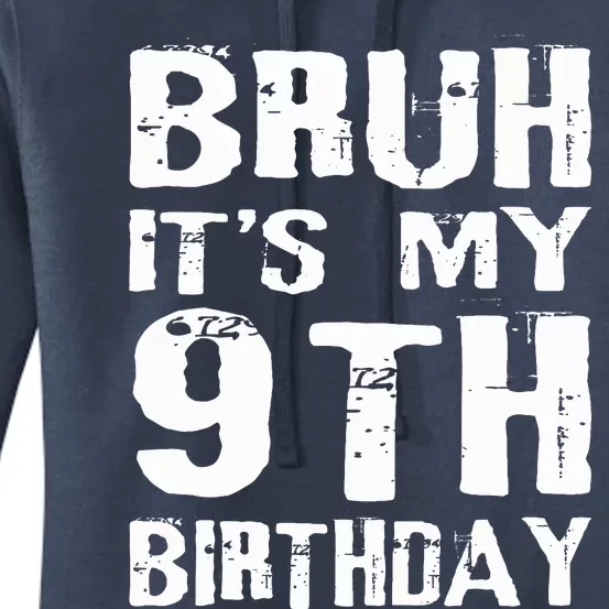 Bruh It's My 9th Birthday 9 Year Old Women's Pullover Hoodie