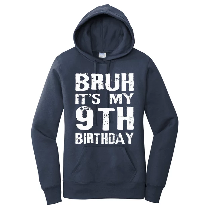 Bruh It's My 9th Birthday 9 Year Old Women's Pullover Hoodie