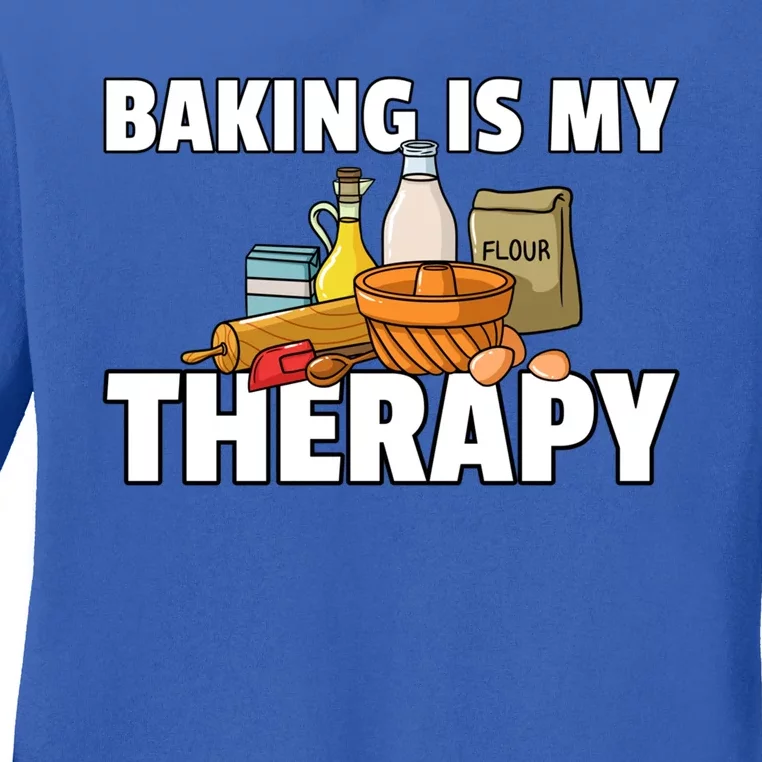 Baking Is My Therapy Bake Gift For Bakery Baker Cool Gift Ladies Long Sleeve Shirt