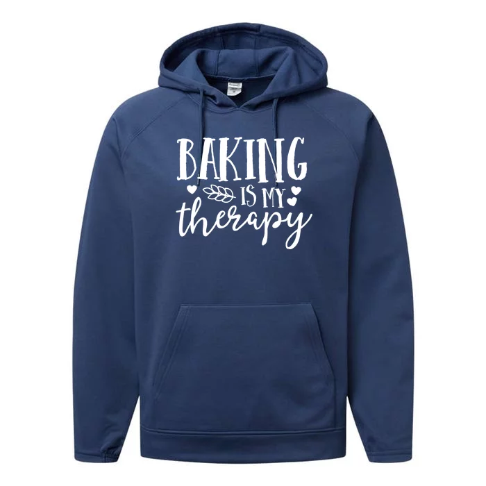 Baking Is My Therapy Gift For Baker Lover Mom Mother Gift Cool Gift Performance Fleece Hoodie