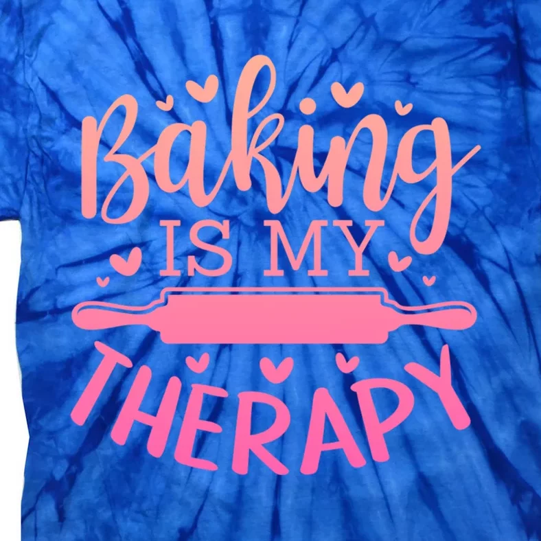 Baking Is My Therapy Don't Need A Rehab But Flour And Sugar Cute Gift Tie-Dye T-Shirt