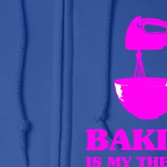 Baking Is My Therapy Foodie Cookie Baker Bakery Gift Full Zip Hoodie