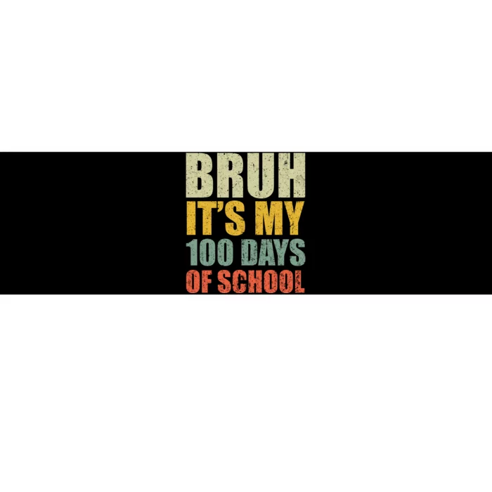 Bruh Its My 100 Days Of School 100th Day Of School Bumper Sticker