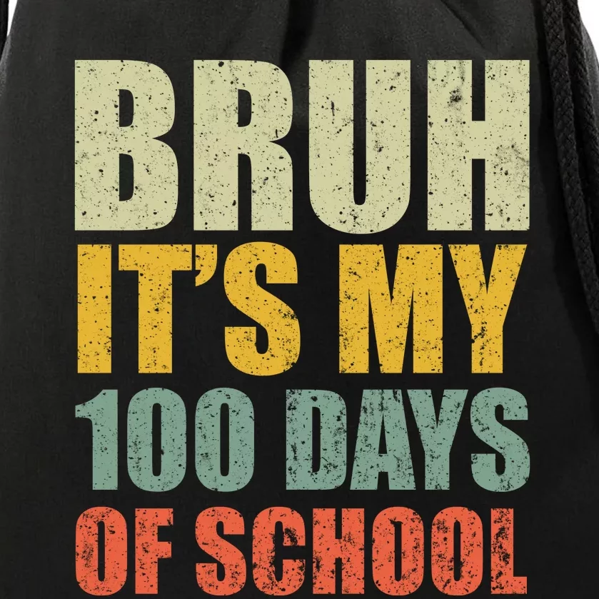 Bruh Its My 100 Days Of School 100th Day Of School Drawstring Bag