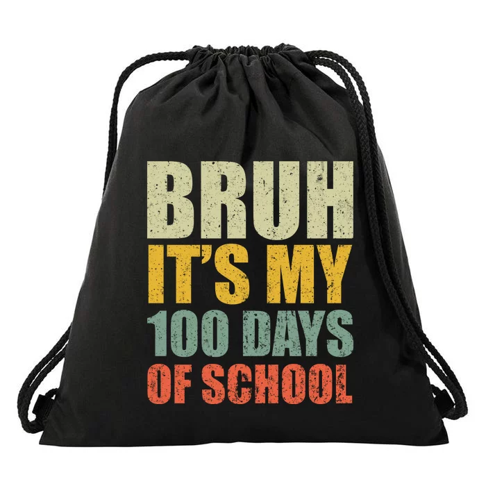 Bruh Its My 100 Days Of School 100th Day Of School Drawstring Bag