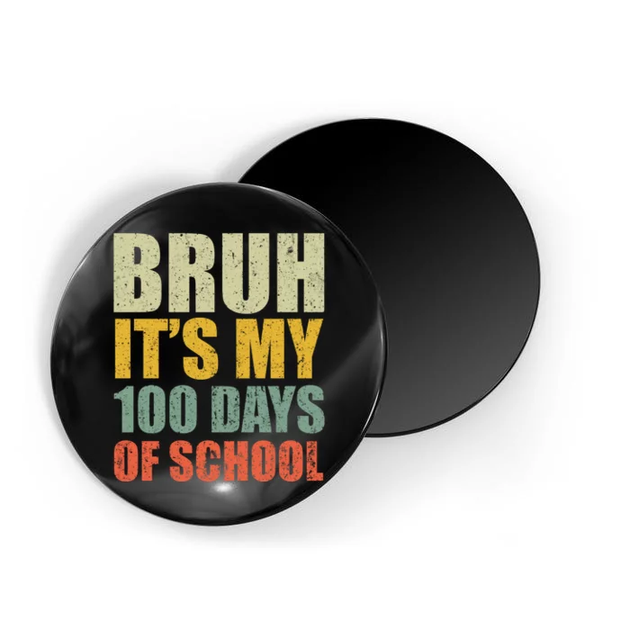 Bruh Its My 100 Days Of School 100th Day Of School Magnet