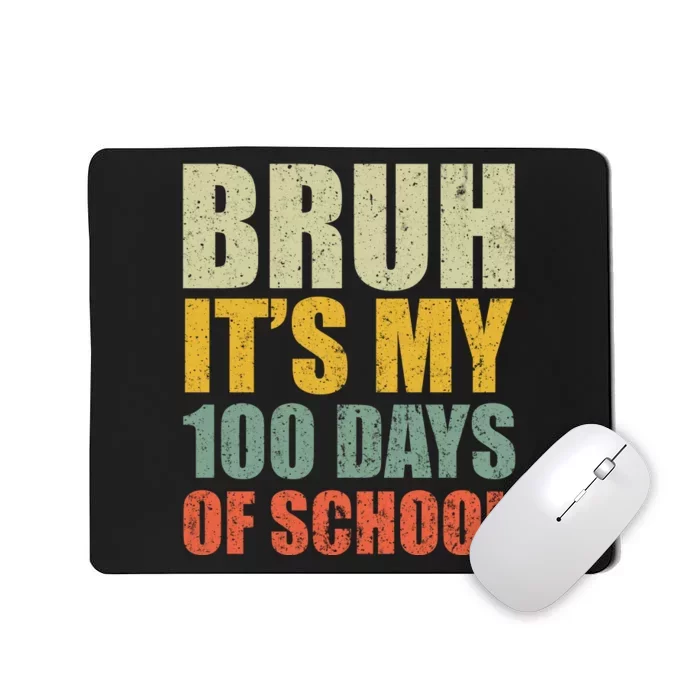 Bruh Its My 100 Days Of School 100th Day Of School Mousepad