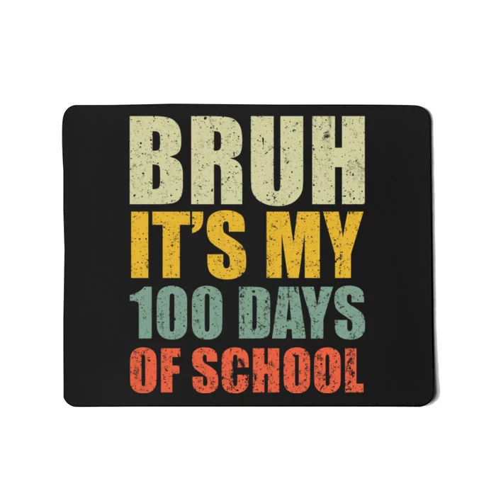 Bruh Its My 100 Days Of School 100th Day Of School Mousepad