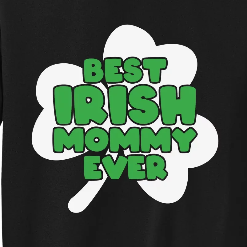 Best Irish Mommy Ever Tall Sweatshirt